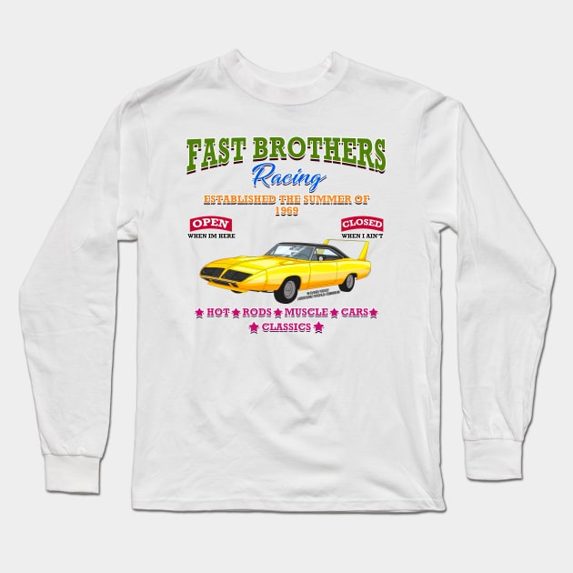 Fast Brothers Racing Muscle Car Hot Rod Racing Novelty Gift Long Sleeve T-Shirt by Airbrush World